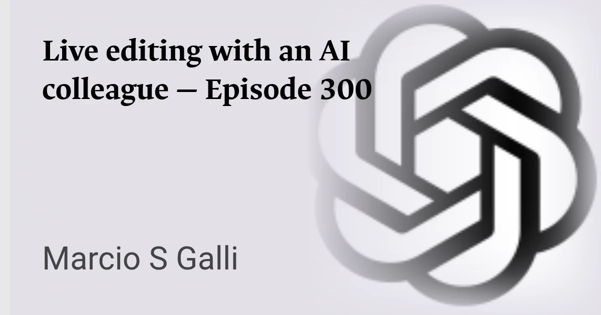 Live editing with an AI colleague — Episode 300